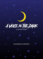 A Voice in the Dark: A Salem Story
