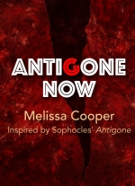 "Antigone Now" by Melissa Cooper