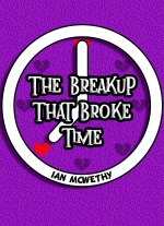 The Breakup That Broke Time: A Stay-At-Home Play