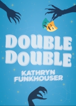 "Double Double" by Kathryn Funkhouser