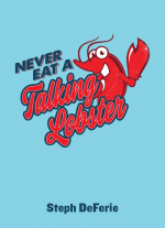 Never Eat a Talking Lobster
