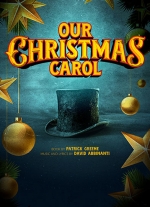 Our Christmas Carol (A Stay-At-Home Play) by David Abbinanti and Patrick Greene