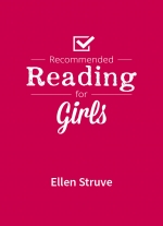 Recommended Reading For Girls by Ellen Struve