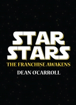 Star Stars: The Franchise Awakens by Dean O'Carroll