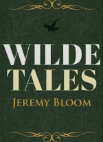 "Wilde Tales" by Jeremy Bloom