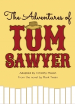 The Adventures of Tom Sawyer adapted by Timothy Mason from the novel by Mark Twain
