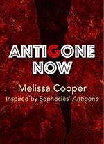 "Antigone Now" by Melissa Cooper