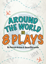 Around the World in 8 Plays by Patrick Greene and Jason Pizzarello