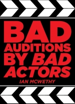 "Bad Auditions by Bad Actors" by Ian McWethy