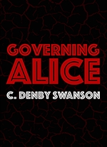 "Governing Alice" by C. Denby Swanson