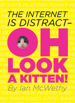 The Internet is Distract--OH LOOK A KITTEN! (full-length)