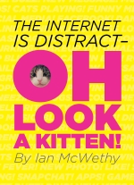 The Internet is Distract - OH LOOK A KITTEN!: Stay-At-Home Edition