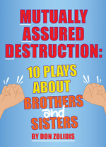 Mutually Assured Destruction: 10 Plays About Brothers and Sisters