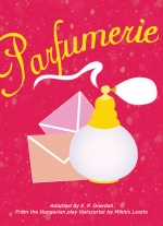 "Parfumerie" adapted by E. P. Dowdall