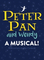 Peter Pan and Wendy: A Musical book and lyrics by Alyn Cardarelli music by Steve Goers