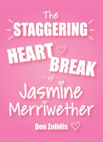 "The Staggering Heartbreak of Jasmine Merriwether" by Don Zolidis