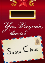 "Yes, Virginia, There is a Santa Claus" by Jamie Gorski